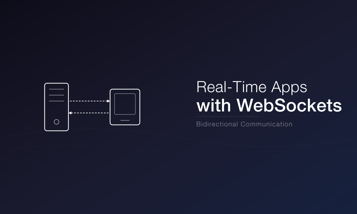 Building Real-Time Applications with WebSockets