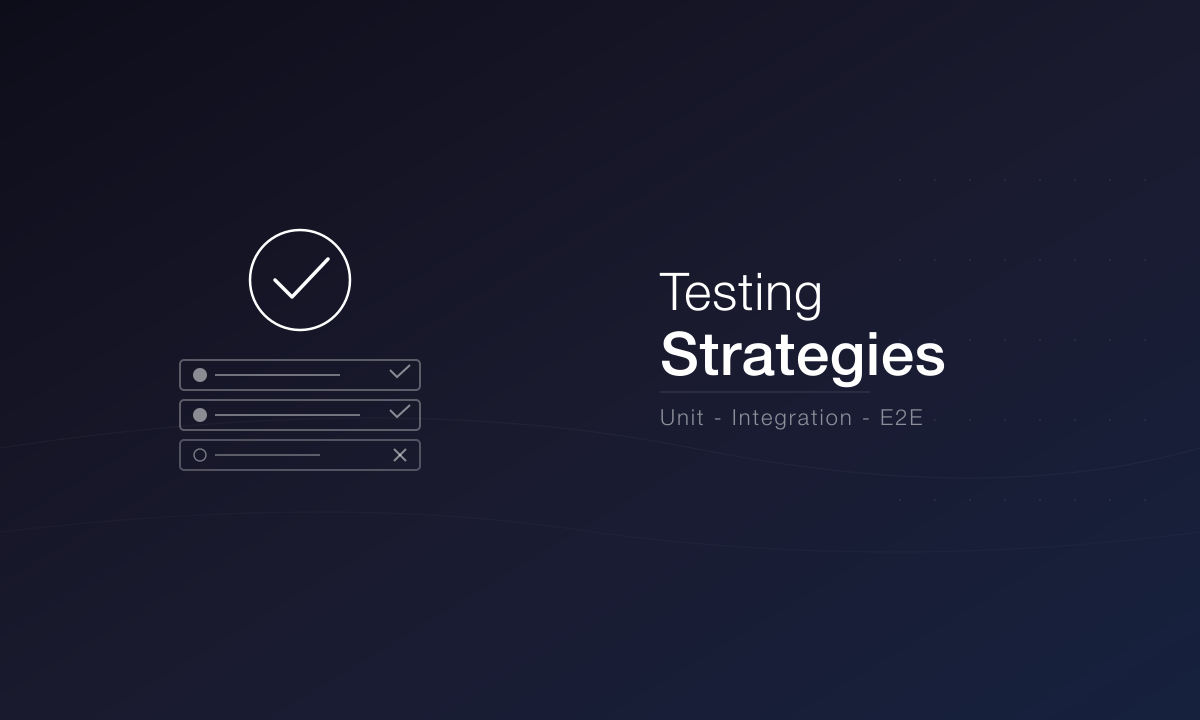Testing Strategies for Modern JavaScript Applications