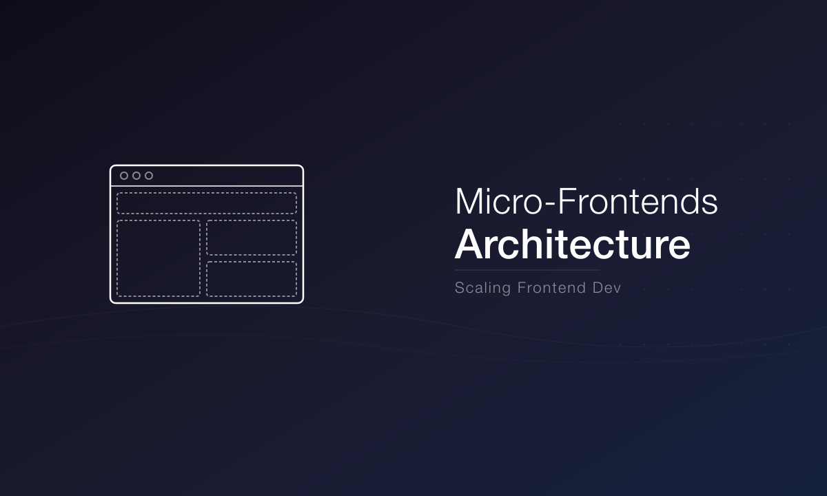 Micro-Frontends: Scaling Frontend Development