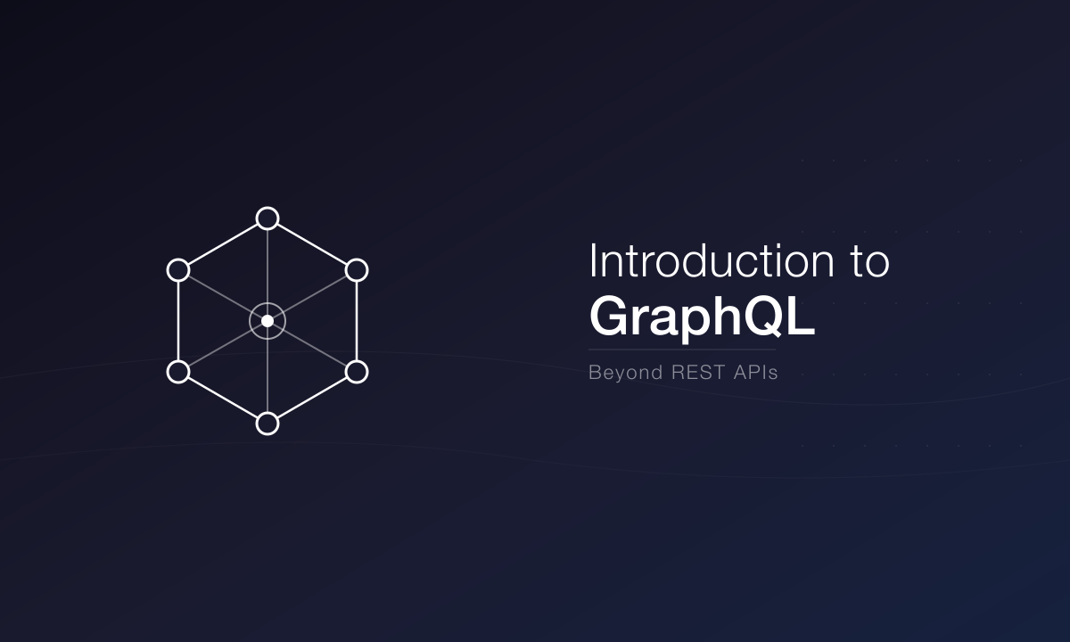 Introduction to GraphQL: Beyond REST APIs